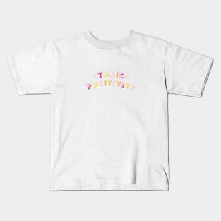 Toxic Positivity Kids T-Shirt
